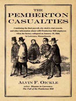Paperback The Pemberton Casualties: Being a compilation of the final payroll, the city clerk's vital records, cemetery records, and other information abou Book