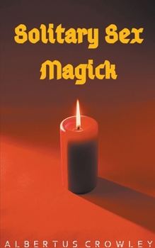 Paperback Solitary Sex Magick Book