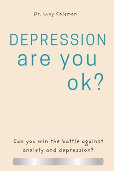 Paperback Depression: Are you OK?: Discover how to win this battle NOW! Book
