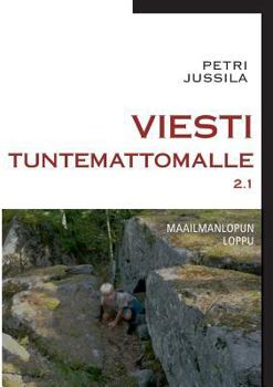 Paperback Viesti tuntemattomalle 2.1 - maailmanlopun loppu [Finnish] Book