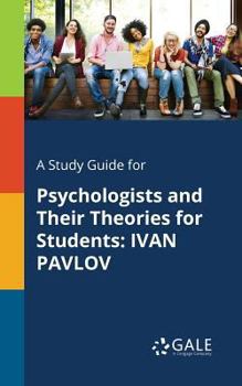 Paperback A Study Guide for Psychologists and Their Theories for Students: Ivan Pavlov Book