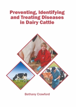 Hardcover Preventing, Identifying and Treating Diseases in Dairy Cattle Book