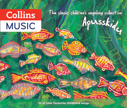 Audio CD The Classic Children's Singalong Collection: Apusskidu: 52 of Your Favourite Childhood Songs: Nursery Rhymes, Song-Stories, Folk Tunes, Pop Hits, Musi Book