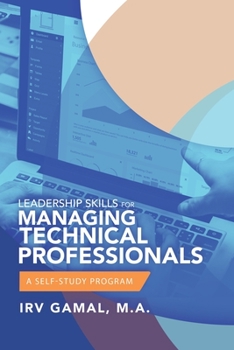 Paperback Leadership Skills for Managing Technical Professionals: A Self-Study Program Book