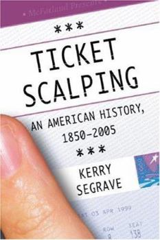 Paperback Ticket Scalping: An American History, 1850-2005 Book