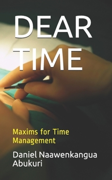 Paperback Dear Time: Maxims for time management Book