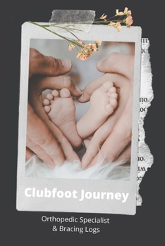 Paperback Clubfoot Journey: Orthopedic Specialist & Bracing Logs Book