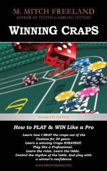 Paperback Winning Craps: How to Play & Win Like a Pro. Learn How I Beat the Craps Out of the Casinos for 30 Years (Craps Strategy for Beginners Book