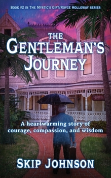 Paperback The Gentleman's Journey: A heartwarming story of courage, compassion, and wisdom Book