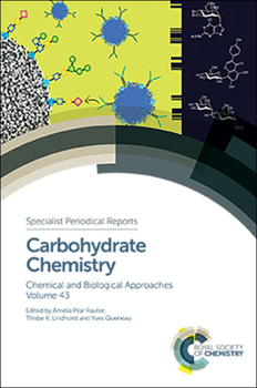 Hardcover Carbohydrate Chemistry: Chemical and Biological Approaches Volume 43 Book