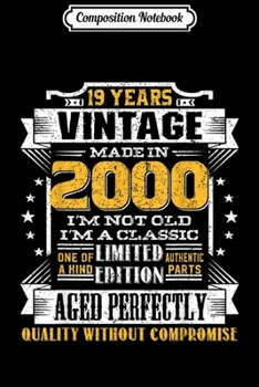 Composition Notebook: Vintage I'm A Classic Born In 2000 19th Birthday Gift 19 yrs  Journal/Notebook Blank Lined Ruled 6x9 100 Pages