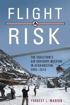 Hardcover Flight Risk: The Coalition's Air Advisory Mission in Afghanistan, 2005-2015 Book