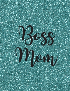 Paperback Boss Mom: Lined Notebook Journal - Boss Mom Blue Glitter - 120 Pages College-Ruled Lined - Letter Size (8.5 x 11 Inches) Book