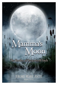 Paperback Mamma's Moon: The Hoodoo of Peckerwood Finch Book