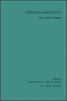 Derrida and Joyce: Texts and Contexts - Book  of the SUNY Series in Contemporary French Thought