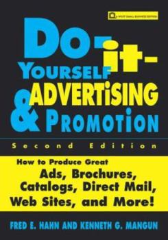 Paperback Do-It-Yourself Advertising and Promotion: How to Produce Great Ads, Brochures, Catalogs, Direct Mail, Web Sites, and More! Book