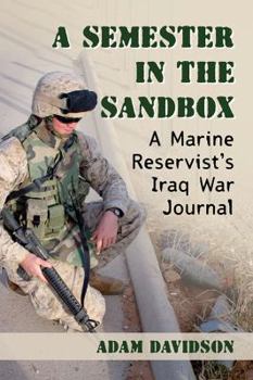 Paperback A Semester in the Sandbox: A Marine Reservist's Iraq War Journal Book