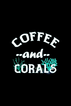 Paperback Coffee And Corals: All Purpose 6x9 Blank Lined Notebook Journal Way Better Than A Card Trendy Unique Gift Solid Black Aquarium Book