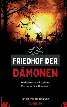 Paperback Friedhof der Dämonen: In diesem Wald treiben Dämonen ihr Unwesen [German] Book