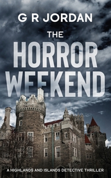 Paperback The Horror Weekend: A Highlands and Islands Detective Thriller Book