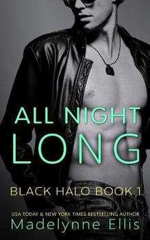 All Night Long - Book #2 of the Black Halo Collection