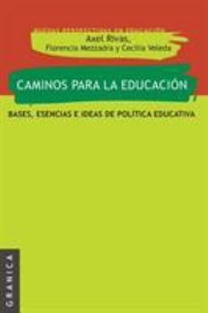 Paperback Caminos Para La Educación: Bases, esencias e ideas de política educativa [Spanish] Book