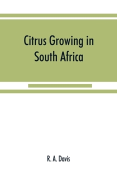 Paperback Citrus growing in South Africa; oranges, lemons, naartjes, etc. Book