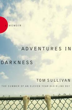 Hardcover Adventures in Darkness: Memoirs of an Eleven-Year-Old Blind Boy Book