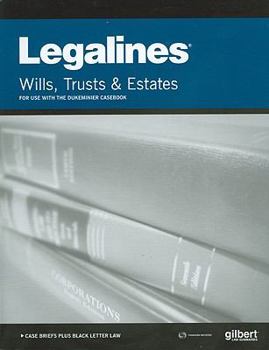 Legalines on Wills, Trusts, and Estates, 8th, Keyed to Dukeminier
