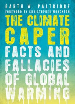 Paperback The Climate Caper: Facts and Fallacies of Global Warming Book