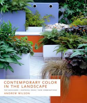 Hardcover Contemporary Color in the Landscape: Top Designers, Inspiring Ideas, New Combinations Book