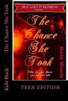 Paperback The Chance She Took: Teen Edition Book
