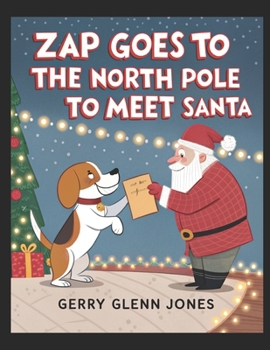 Zap Goes to the North Pole to Meet Santa