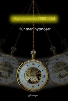 Hypnos under 2000-talet: Hur man hypnosar