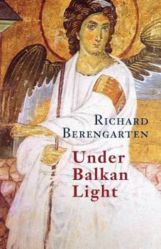 Paperback Under Balkan Light: The Balkan Trilogy, Vol. 3 Book