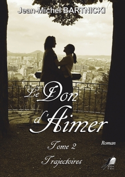 Paperback Le don d'aimer-T2: Trajectoires [French] Book