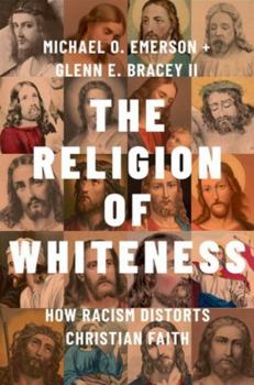 Hardcover The Religion of Whiteness: How Racism Distorts Christian Faith Book