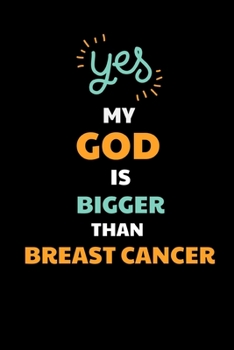 My God Is Bigger Than Breast Cancer: Encouragement Gift For Cancer Patient| Cancer Survivor Gift| Keepsake Journal/Notebook/Diary (Gag Gift)