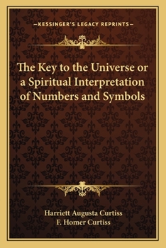 Paperback The Key to the Universe or a Spiritual Interpretation of Numbers and Symbols Book