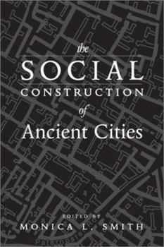 Hardcover The Social Construction of Ancient Cities Book