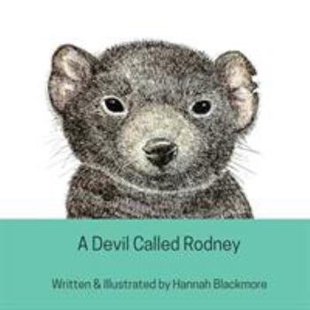 Paperback A Devil Called Rodney: A Tale About A Tasmanian Devil Book