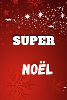 Paperback Super Noël: 50 Coloriges de Noël Pour Enfant de 4 ANS Et Plus [French] Book