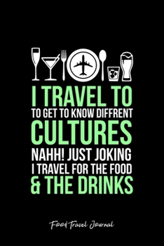 Food Travel Journal: I Travel For Food Drink Traveler Eating Cool Christmas Gift - Black Ruled Lined Notebook - Diary, Writing, Notes, Gratitude, Goal Journal - 6x9 120 pages