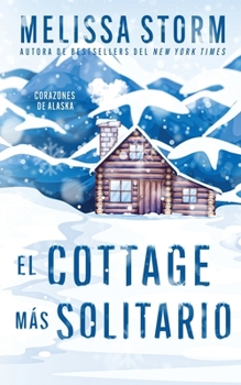 Paperback El Cottage Más Solitario: Corazones de Alaska [Spanish] Book
