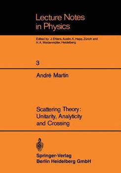 Paperback Scattering Theory: Unitarity, Analyticity and Crossing Book