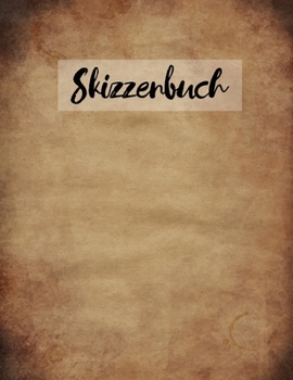 Skizzenbuch: Skizzenbuch-Rohlingsseiten zum Zeichnen, Malen, Schreiben, Skizzieren oder Kritzeln für Künstler, Lehrer, Erwachsene, Kinder, Jugendliche, Jungen und Mädchen. (German Edition)