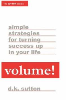 Paperback Volume: Simple Strategies for Turning Success Up in Your Life Book