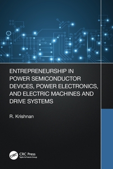 Paperback Entrepreneurship in Power Semiconductor Devices, Power Electronics, and Electric Machines and Drive Systems Book