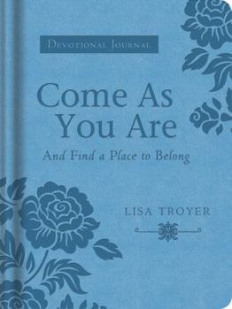 Hardcover Come as You Are: And Find a Place to Belong Book