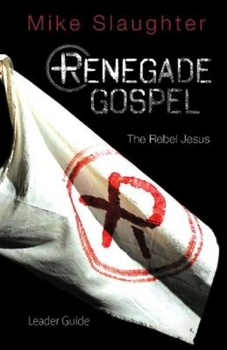 Paperback Renegade Gospel Leader Guide: The Rebel Jesus Book
